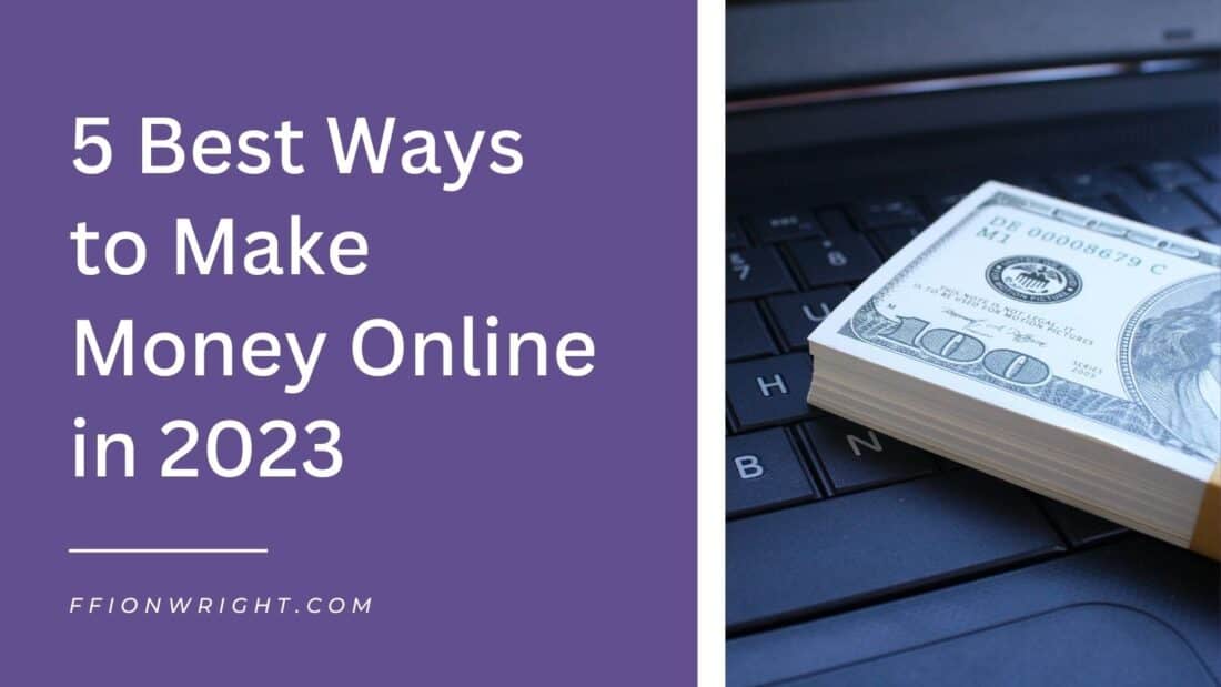 5 Best Ways to Make Money Online in 2023